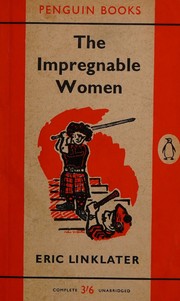 Cover of: The Impregnable Woman by Eric Linklater, Eric Linklater