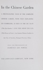 In The Chinese Garden A Photographic Tour Of The Complete Chinese Garden, With Text Explaining Its Symbolism, As Seen In The Liu Yuan And The Shih Tzu Lin