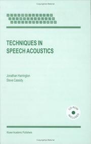 Techniques in speech acoustics by Jonathan Harrington, J. Harrington, S. Cassidy