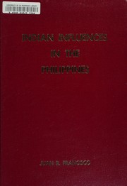 Cover of: Indian influences in the Philippines, with special reference to language and literature by Juan R. Francisco, Juan R. Francisco