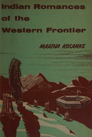 Cover of Indian romances of the western frontier by martha kosanke