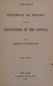 Cover of: Indirect testimony of history to the genuineness of the Gospels