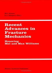 Cover of: Recent advances in fracture mechanics: honoring Mel and Max Williams