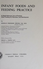 Cover of: Infant foods and feeding practice: a rapid reference text of practical infant feeding for physicians and nutritionists.