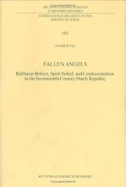 Cover of: Fallen angels: Balthasar Bekker, spirit belief, and confessionalism in the seventeenth century Dutch Republic