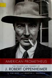 Cover of: American Prometheus by Kai Bird, Martin J. Sherwin, Kai Bird