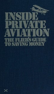 Cover of: Inside private aviation by Paul Garrison, Paul Garrison