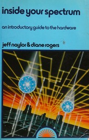 Cover of: Inside your Spectrum: an introductory guide to the hardware