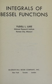 Cover of: Integrals of Bessel Functions by Yudell L. Luke, Yudell L. Luke