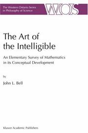 Cover of: The Art of the Intelligible: An Elementary Survey of Mathematics in its Conceptual Development (The Western Ontario Series in Philosophy of Science)