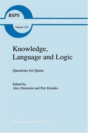 Cover of: Knowledge, Language and Logic: Questions for Quine (BOSTON STUDIES IN THE PHILOSOPHY OF SCIENCE Volume 210) (Boston Studies in the Philosophy of Science)