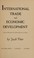 Cover of: International trade and economic development