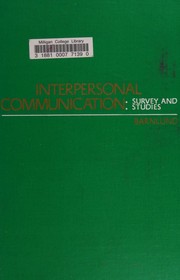 Cover of: Interpersonal communication: survey and studies