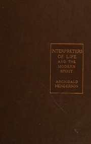 Cover of: Interpreters of Life by Archibald Henderson, Archibald Henderson