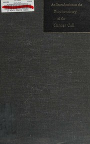 Cover of: An introduction to the biochemistry of the cancer cell.
