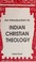 Cover of: AN INTRODUCTION TO INDIAN CHRISTIAN THEOLOGY