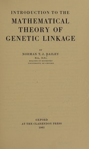 Cover of: Introduction to the mathematical theory of genetic linkage. by Norman T. J. Bailey, Norman T. J. Bailey