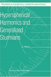 Cover of: Hyperspherical Harmonics and Generalized Sturmians (Progress in Theoretical Chemistry and Physics)