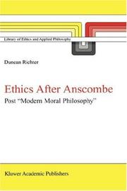 Cover of: Ethics After Anscombe - Post `Modern Moral Philosophy' (LIBRARY OF ETHICS AND APPLIED PHILOSOPHY Volume 5) (Library of Ethics and Applied Philosophy) by Duncan Richter