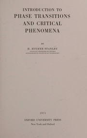Cover of: Introduction to phase transitions and critical phenomena by H. Eugene Stanley, H. Eugene Stanley