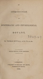Cover of: An introduction to systematic and physiological botany by Nuttall, Thomas