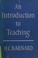Cover of: An introduction to teaching