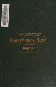 Cover of: Introductory Hebrew method and manual. by William Rainey Harper, William Rainey Harper