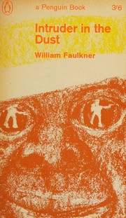 Cover of: Intruder in the dust by William Faulkner, William Faulkner