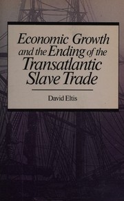 Cover of: Economic growth and the ending of the transatlantic slave trade