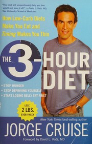 Cover of: The 3-hour diet: how low-carb diets make you fat and timing makes you thin