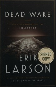 Cover of: Dead wake: the last crossing of the Lusitania