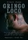 Cover of: Gringo loco