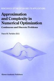 Cover of: Approximation and Complexity in Numerical Optimization: Continuous and Discrete Problems (Nonconvex Optimization and Its Applications)