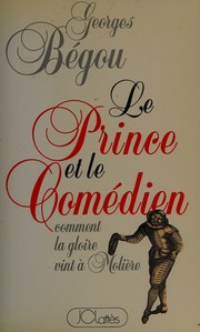 Cover of: Le prince et le comédien by Georges Bégou, Georges Bégou