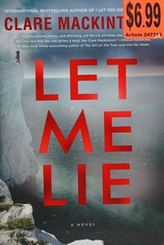 Cover of: Let me lie by Clare Mackintosh, Clare Mackintosh