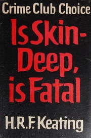 Cover of: Is skin-deep, is fatal by H. R. F. Keating, H. R. F. Keating