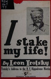 Cover of: I stake my life: Trotsky's address to the N.Y. Hippodrome meeting