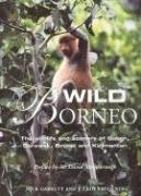 Cover of: Wild Borneo: The Wildlife and Scenery of Sabah, Sarawak, Brunei, and Kalimantan