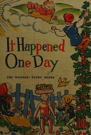 Cover of: It Happened One Day (The Wonder-Story Books) (California State Education)