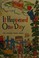 Cover of: It Happened One Day (The Wonder-Story Books) (California State Education)