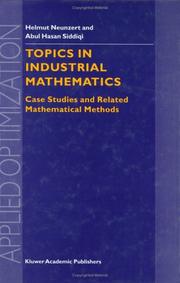 Cover of: Topics in Industrial Mathematics - Case Studies and Related Mathematical Methods (Applied Optimization Volume 42) by H. Neunzert, Abul Hasan Siddiqi