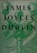 Cover of: James Joyce's Dublin