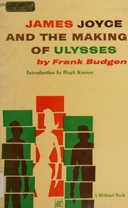 Cover of: James Joyce and the making of Ulysses by Frank Budgen, Frank Budgen