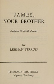 Cover of: James, Your Brother: Studies in the Epistle of James.