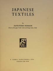 Cover of: Japanese Textiles by Katsutoshi Nomachi, Katsutoshi Nomachi