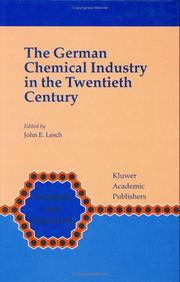 Cover of: The German Chemical Industry in the Twentieth Century (Chemists and Chemistry) | John E. Lesch