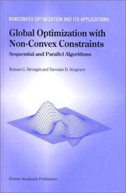 Cover of: Global Optimization with Non-Convex Constraints - Sequential and Parallel Algorithms (Nonconvex Optimization and its Applications Volume 45) (Nonconvex Optimization and Its Applications) by R.G. Strongin, Y.D. Sergeyev, R.G. Strongin, Y.D. Sergeyev