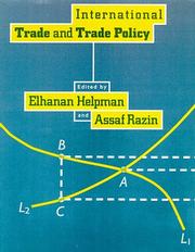 Cover of: International trade and trade policy by edited by Elhanan Helpman and Assaf Razin.