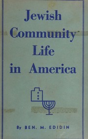 Cover of: Jewish community life in America by Ben M. Edidin, Ben M. Edidin