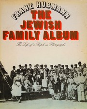 Cover of: The Jewish family album: the life of a people in photographs